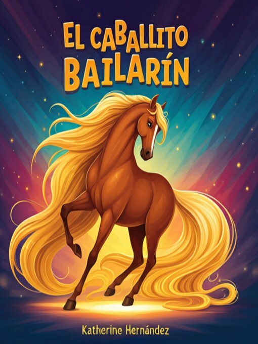 Title details for El Caballito Bailarín by Katherine Hernández - Available